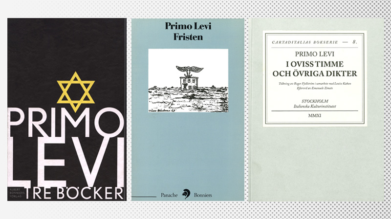 Edizioni in svedese della trilogia con Se questo è un uomo, La tregua, I sommersi e i salvati; edizioni de La tregua (1991) e di Ad ora incerta (2011)