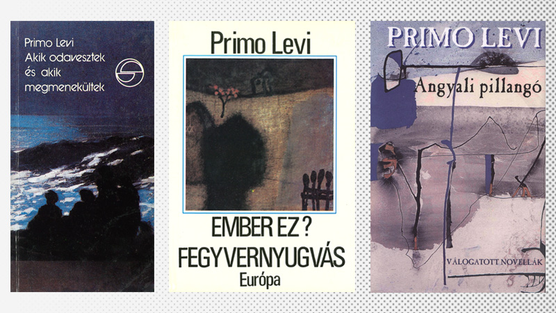 Edizioni in ungherese de I sommersi e i salvati (1990); di Se questo è un uomo e La tregua (1994) e dei racconti (2009)