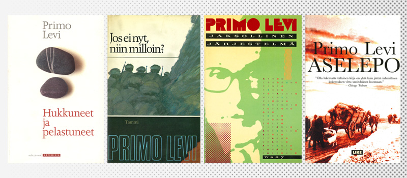 Edizioni in finlandese de I sommersi e i salvati (2009), Se non ora, quando? (1986), Il sistema periodico (1988) e La tregua (2001)